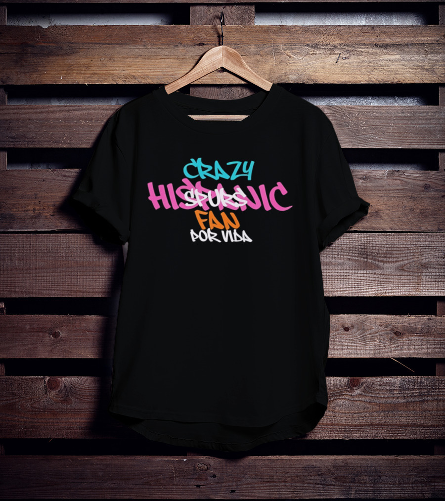 Crazy Hispanic Spurs Fan Por Vida Graffiti T-Shirt