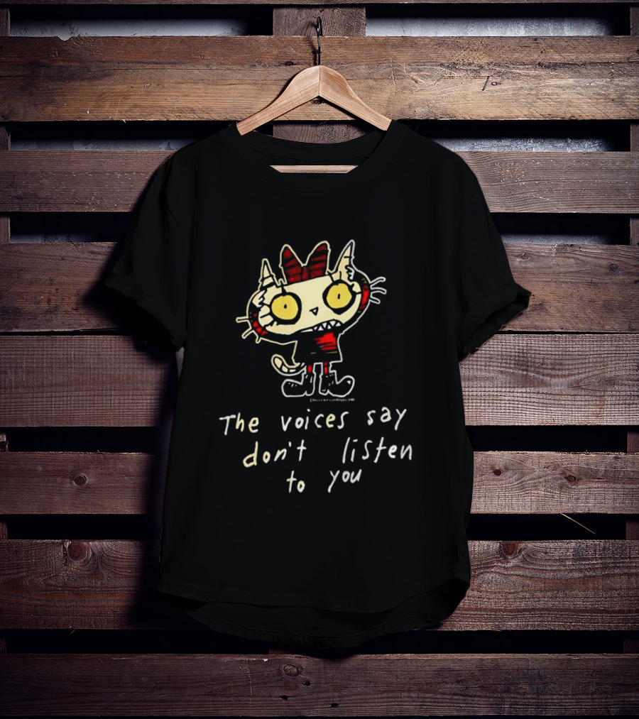 The Voices Say Don't Listen To You Funny Cat T-Shirt