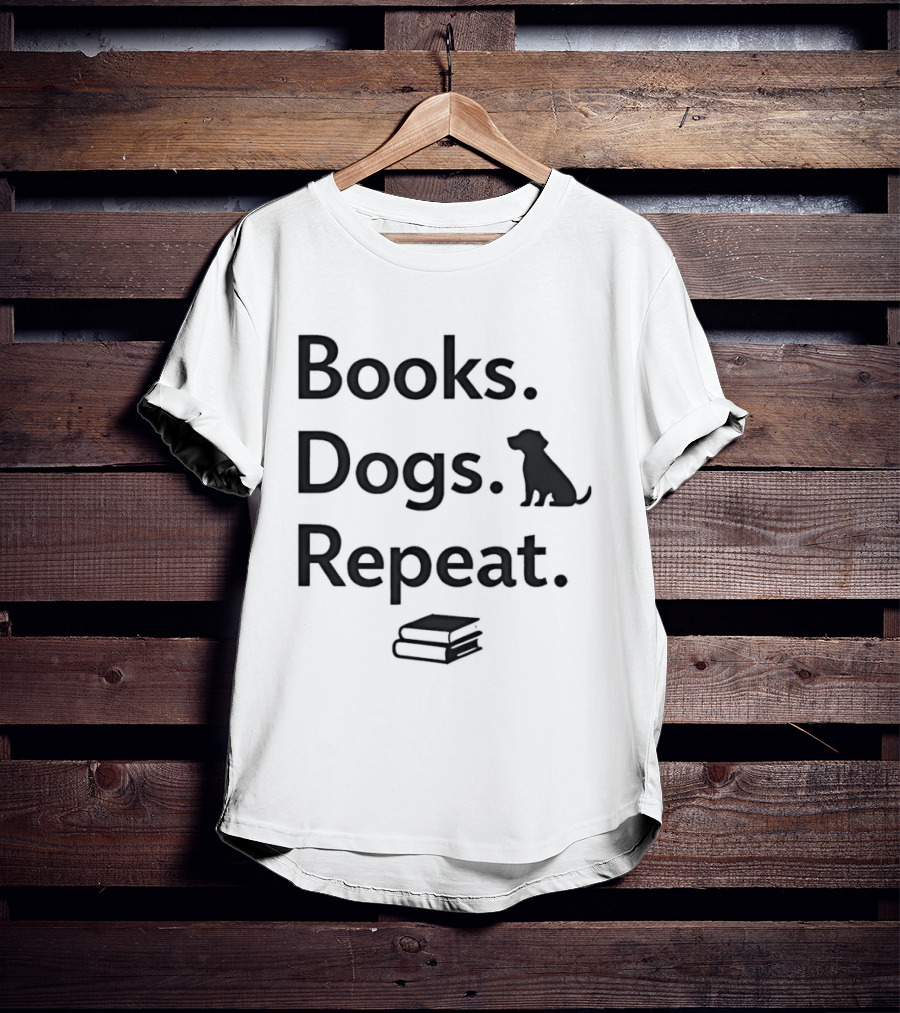 Books Dogs Repeat Dog Books Repeat Dogs T-Shirt