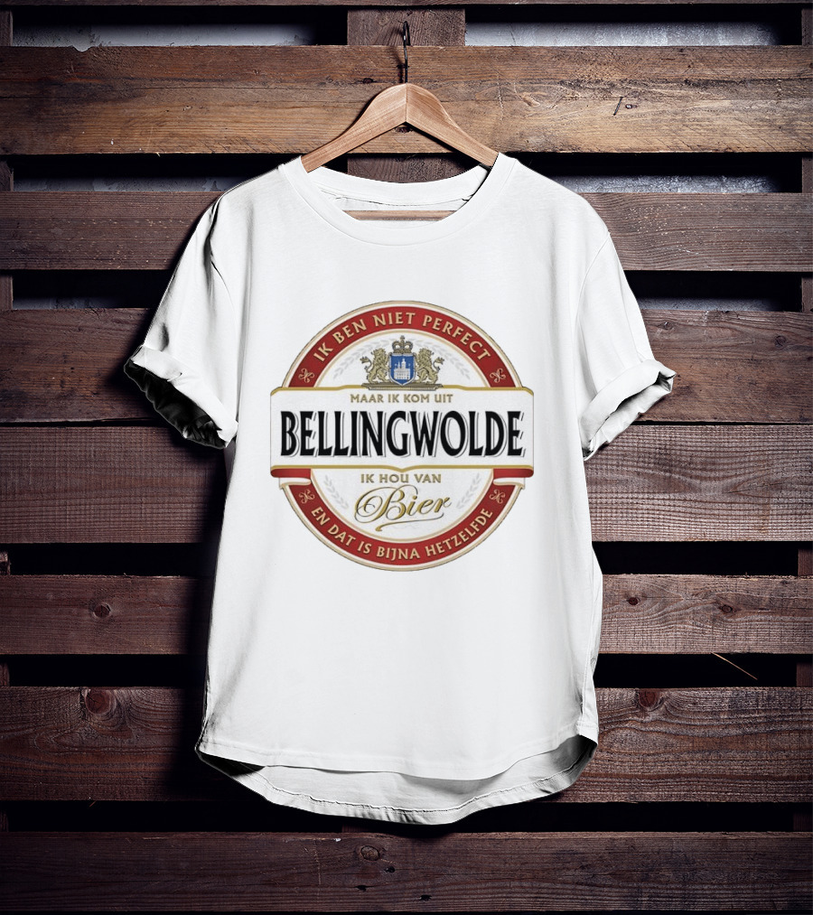 Ik Ben Niet Perfect Maar Ik Kom Uit Bellingwolde Ik Hou Van Bier En Dat Is Bijna Hetzelfde T-Shirt