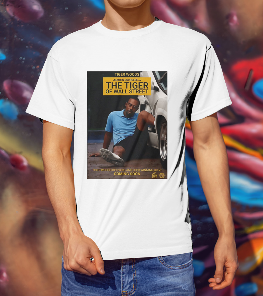 Tiger Woods A Martin Scorsese Film The Tiger Of Wall Street Tiger Woods Delivers Another Winning Drive Coming Soon T-Shirt