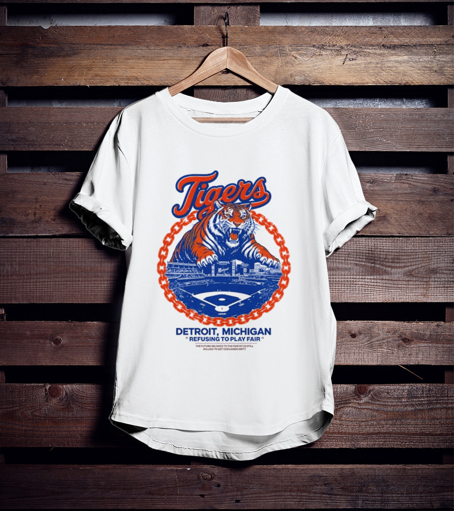 Tigers Detroit Michigan Refusing To Play Fair Stadium Scene T-Shirt