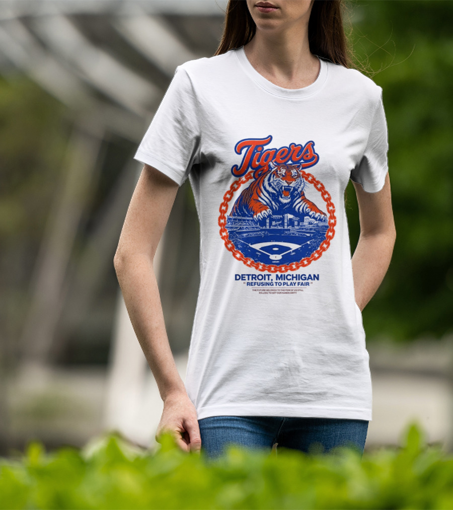 Tigers Detroit Michigan Refusing To Play Fair Stadium Scene T-Shirt