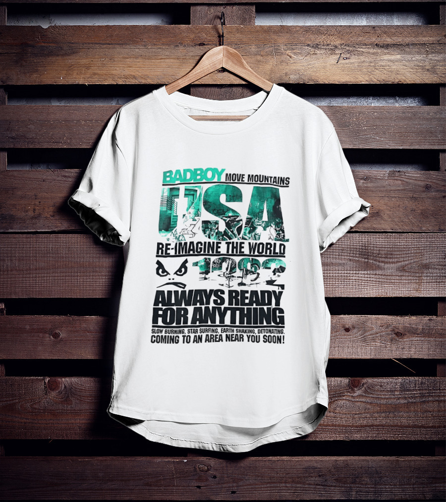 Badboy USA Move Mountains Re Imagine The World Always Ready For Anything 1982 T-Shirt