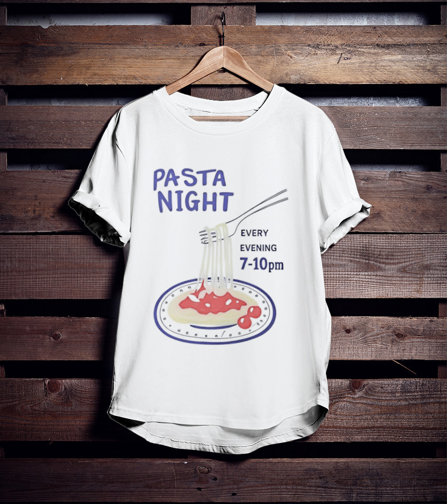 Pasta Night Every Evening Fork And Spaghetti 7 10 Pm T-Shirt