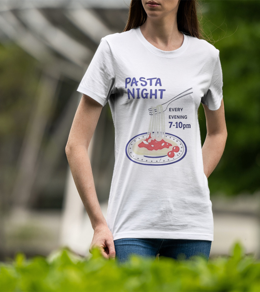 Pasta Night Every Evening Fork And Spaghetti 7 10 Pm T-Shirt
