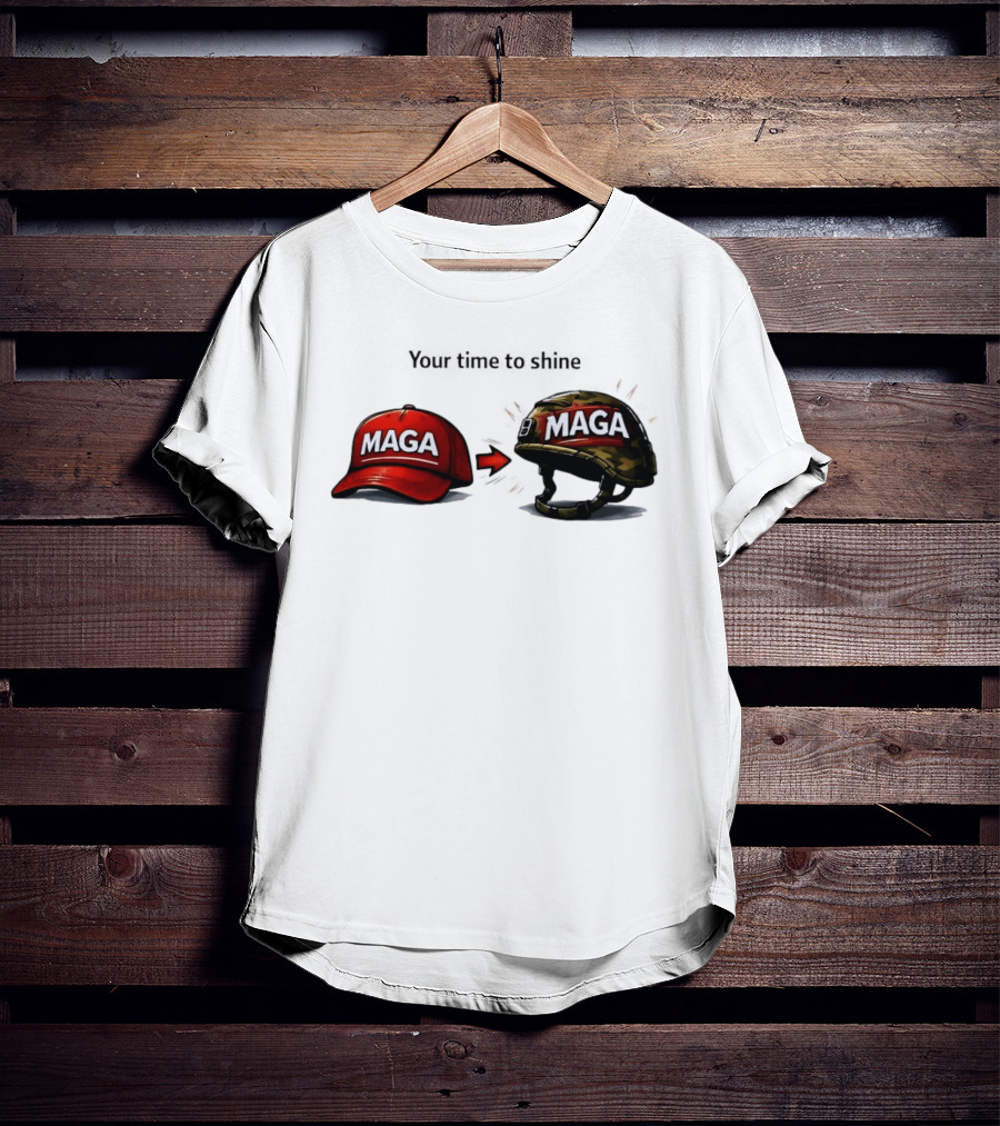 Your Time To Shine MAGA Red Cap To MAGA Military Helmet T-Shirt