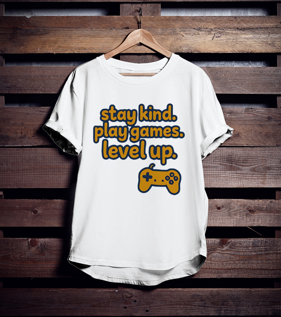 Stay Kind Play Games Level Up Controller T-Shirt