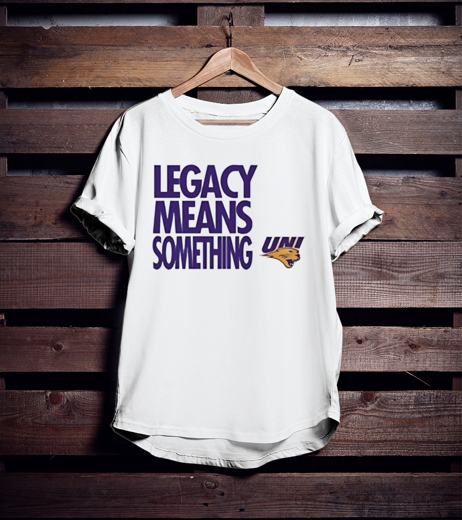 UNI Panthers Basketball Legacy Means Something T-Shirt