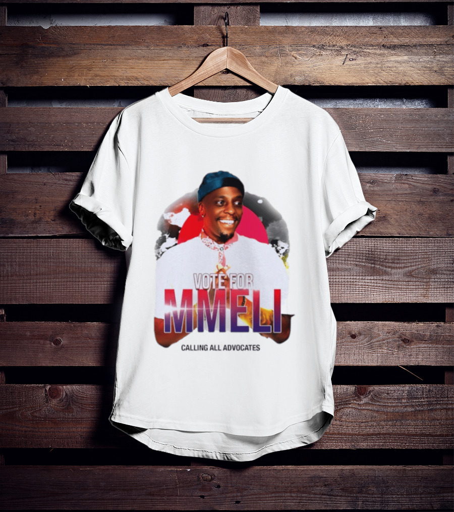 Vote For Mmeli Calling All Advocates T-Shirt