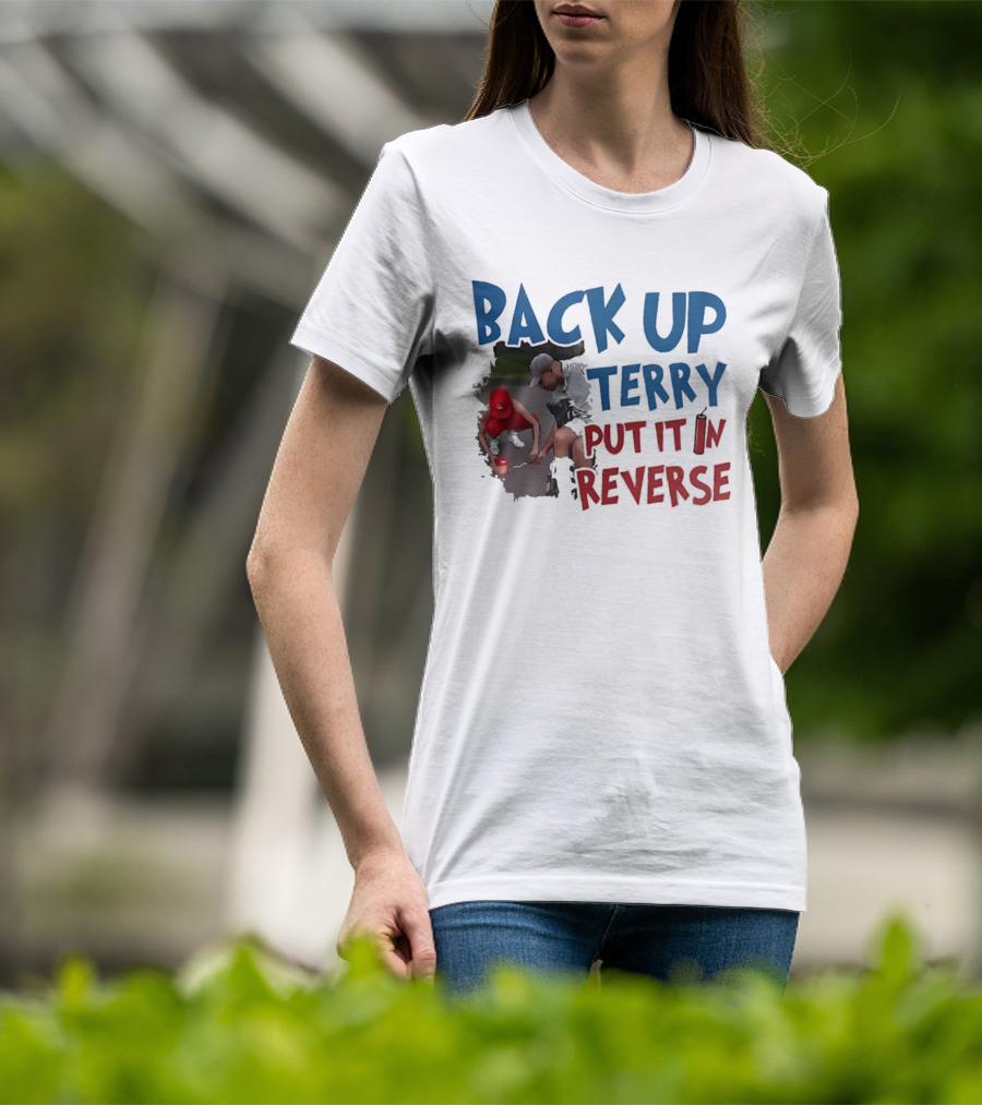 Back Up Terry Put It In Reverse Patriotic USA Red Blue T-Shirt