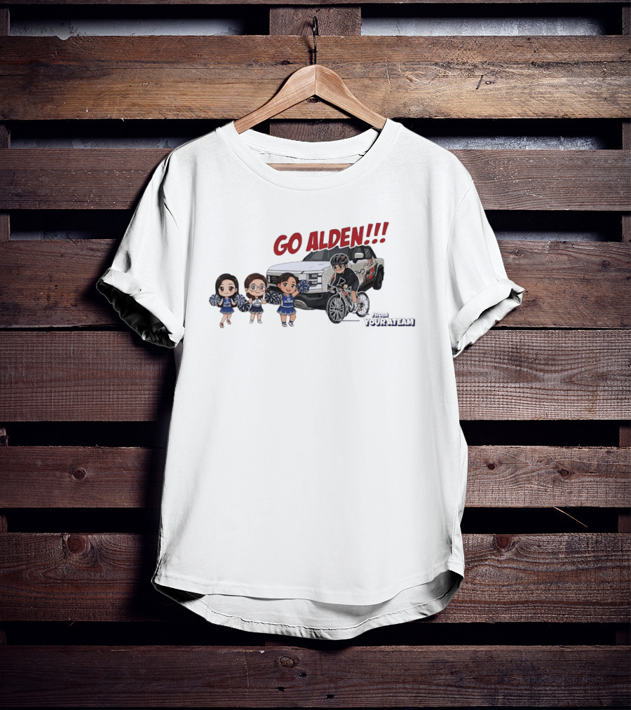Go Alden From Your Ateam Cheerleader And Cyclist Adventure T-Shirt