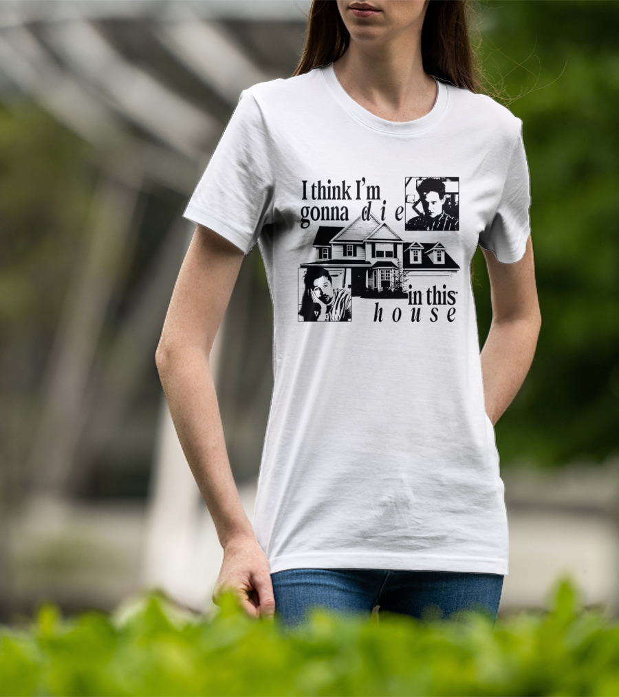 I Think I'm Gonna Die In This House Black And White House Image With Two Contemplative Portraits T-Shirt