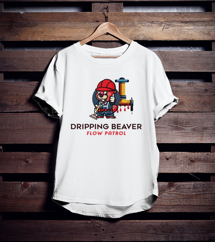 Dripping Beaver Flow Patrol Plumber Beaver With Pipe And Plunger T-Shirt
