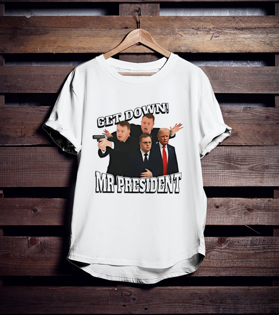 Get Down Mr President Bodyguards Protecting President Humorous Moment T-Shirt