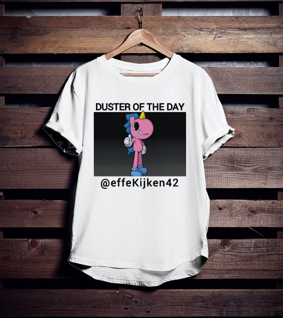 Duster Of The Day Unicorn @effeKijken42 T-Shirt
