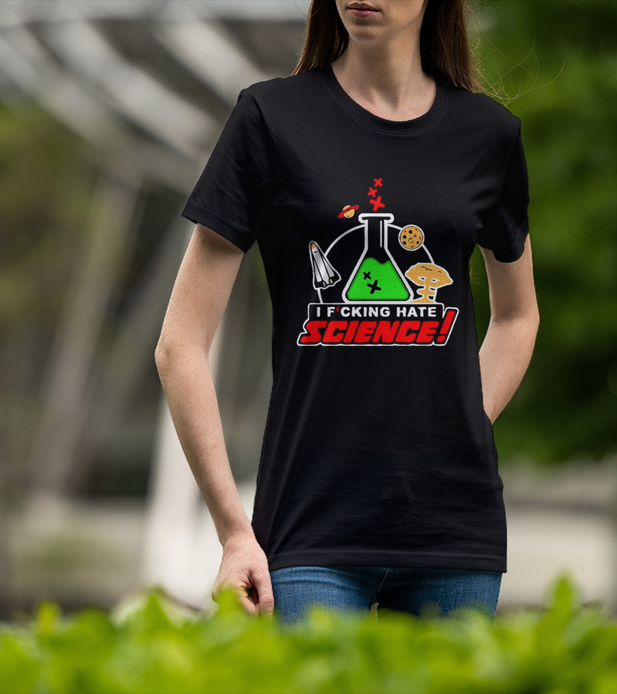 I F*cking Hate Science Beaker Rocket Planet Mushroom T-Shirt