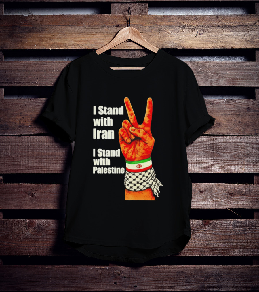 Peace Hand Sign I Stand With Iran I Stand With Palestine T-Shirt