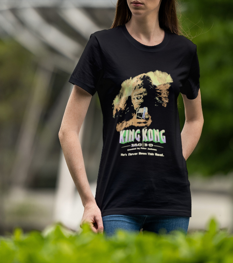 King Kong 360 3D Steven Spielberg Peter Jackson He's Never Been This Real T-Shirt