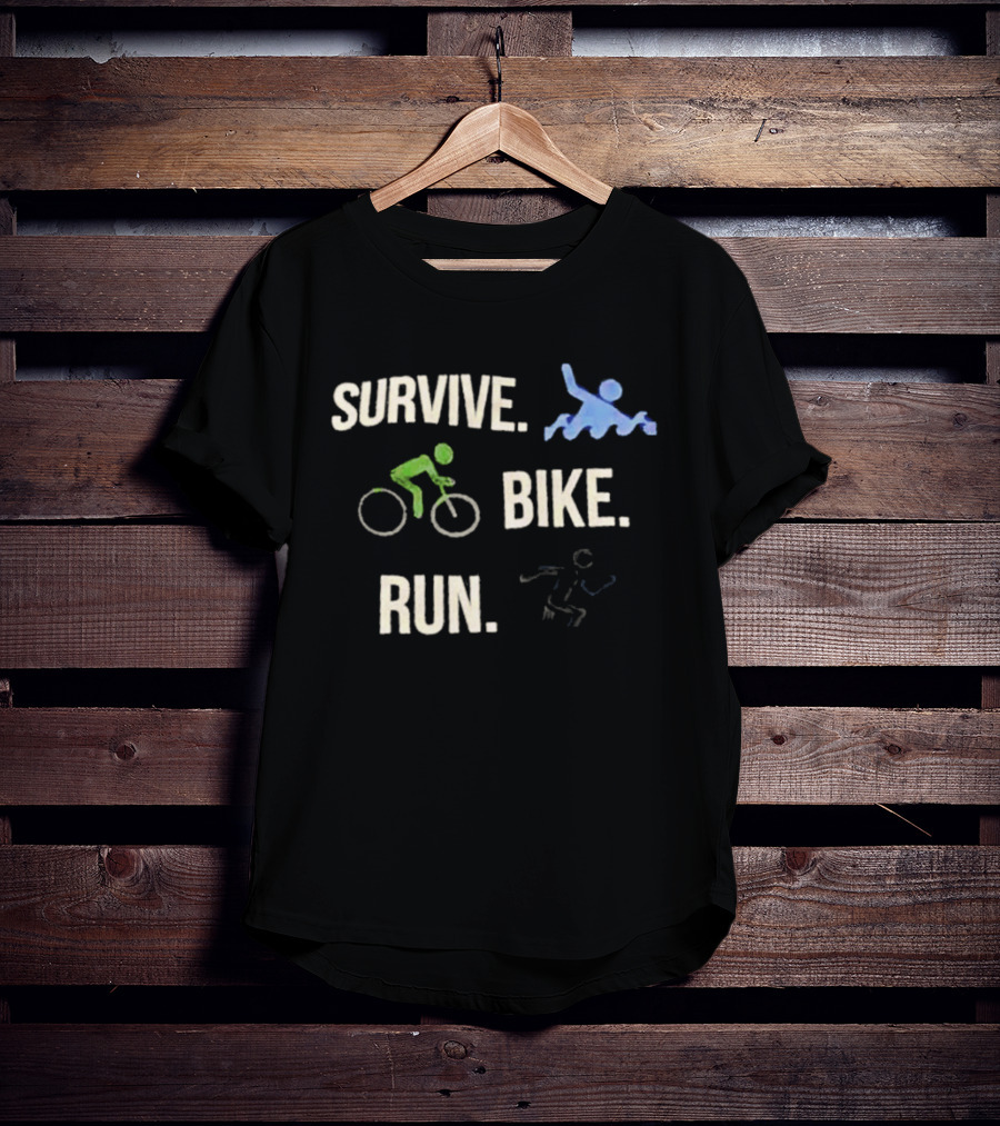 Survive Bike Run Active Lifestyle Triathlon Swimming Cycling Running T-Shirt