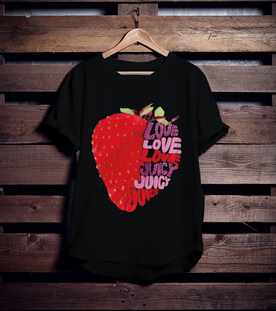 Love Love Love Juicy Juicy Juicy Strawberry T-Shirt