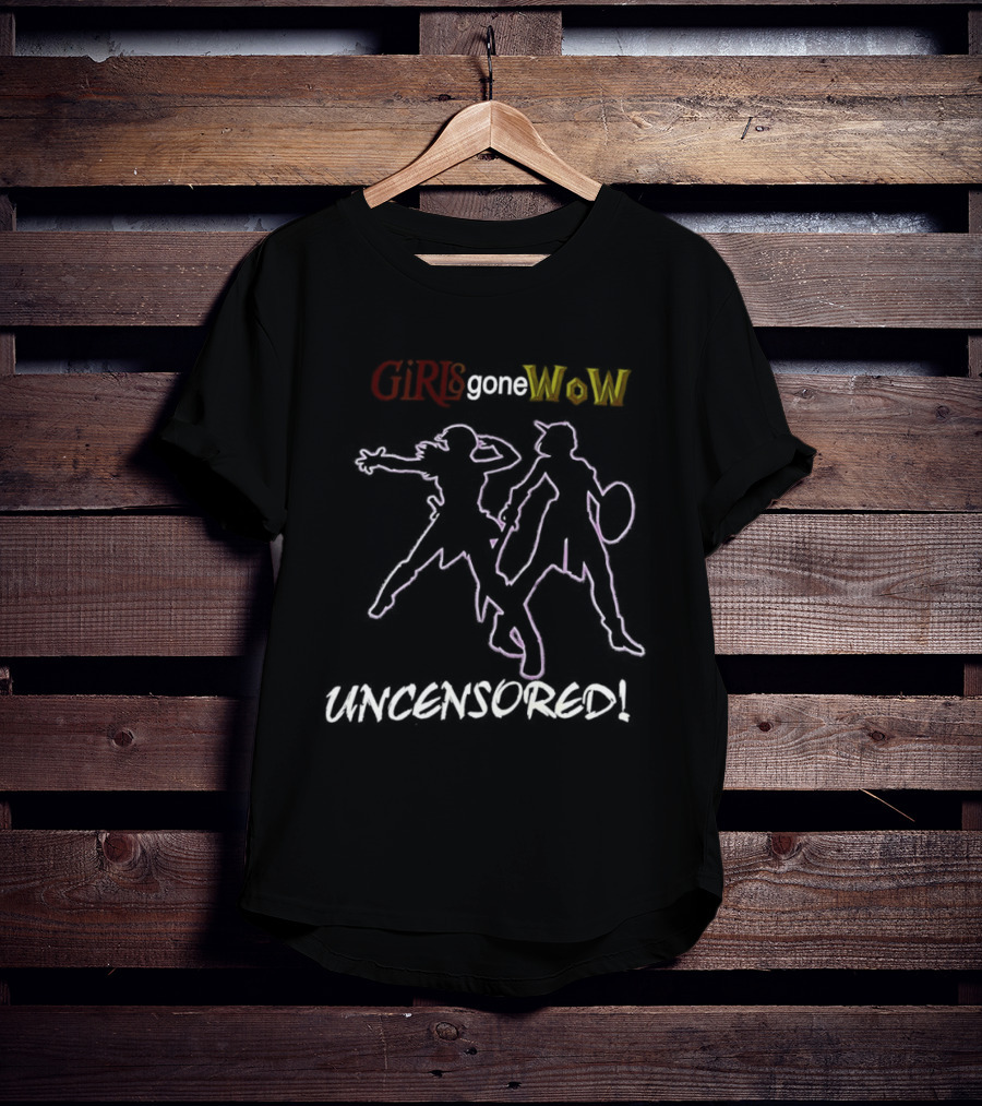 Girls Gone WoW Uncensored World Of Warcraft T-Shirt