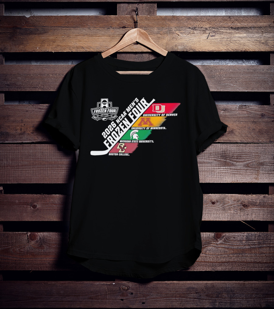 2026 NCAA Men's Frozen Four University Of Denver Minnesota Michigan State Boston College T-Shirt
