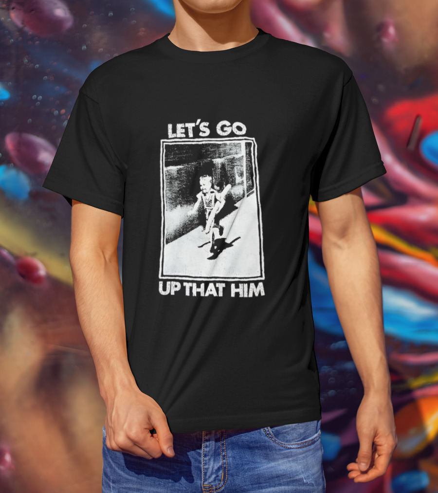 Let's Go Up That Hill T-Shirt