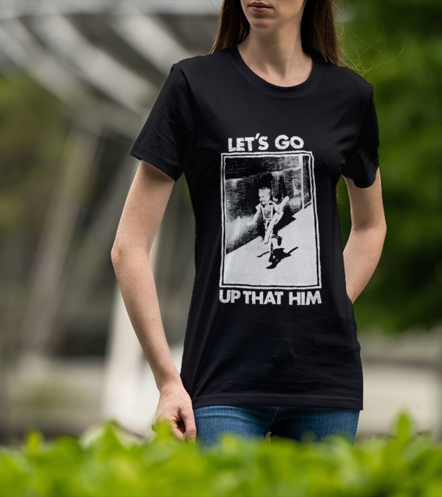 Let's Go Up That Hill T-Shirt