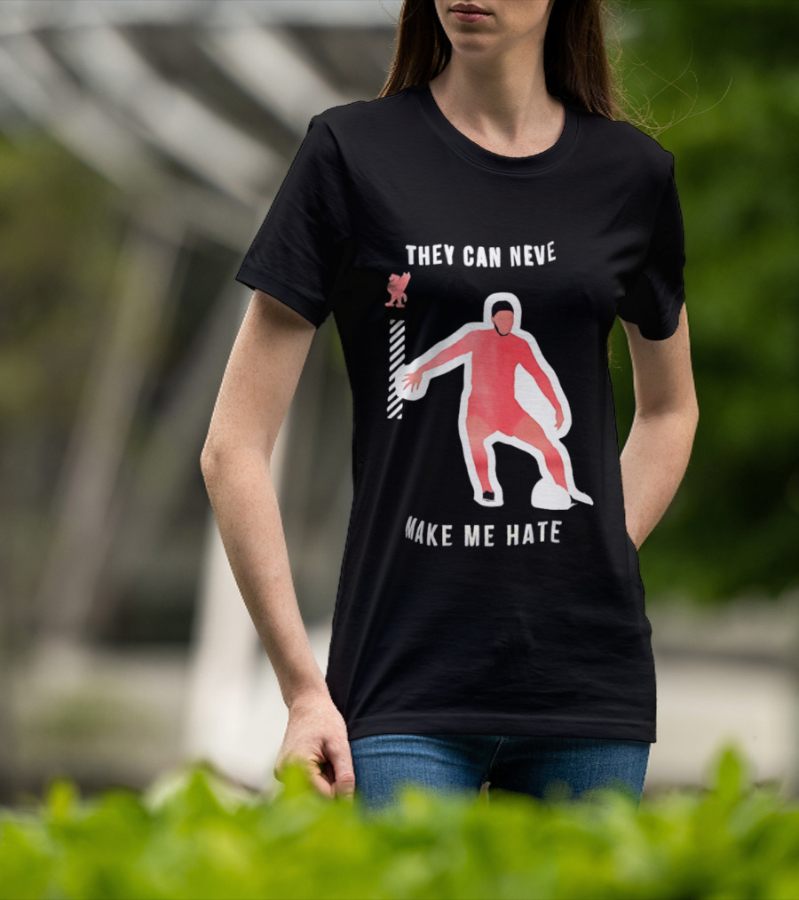 Liverpool FC Player They Can Never Make Me Hate You T-Shirt