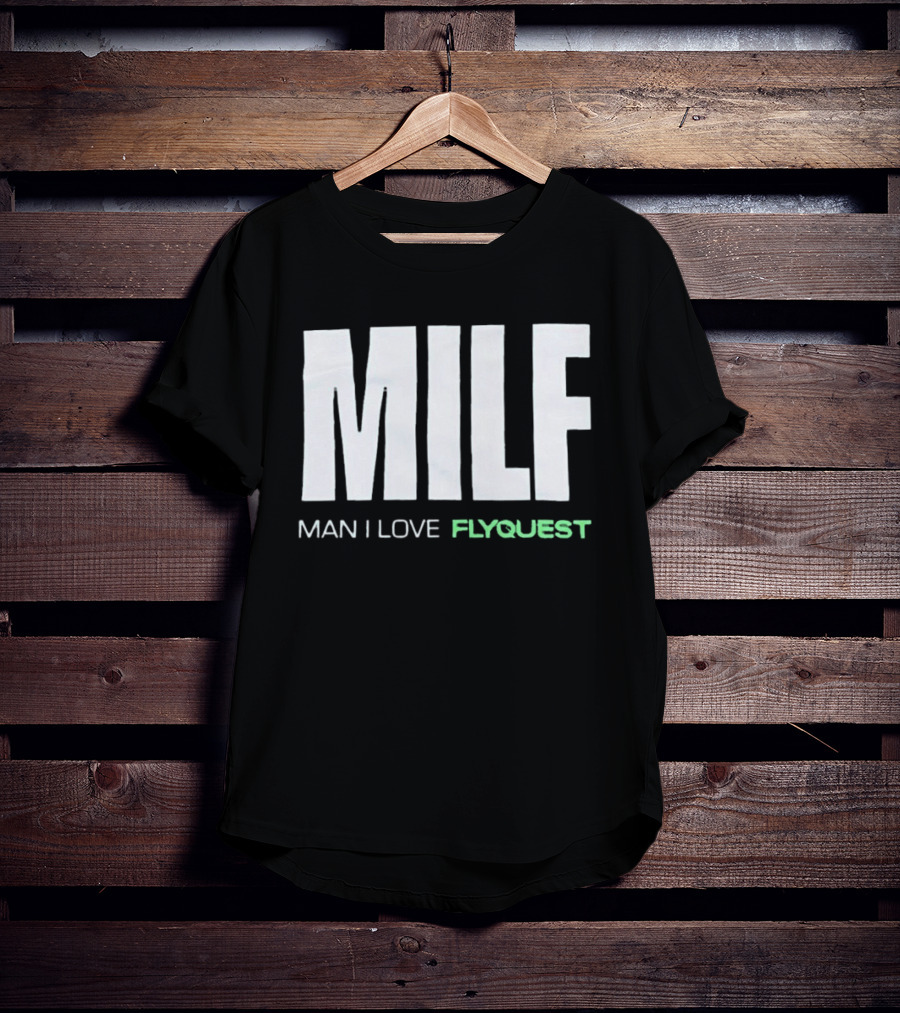 MILF Man I Love FlyQuest Fan Appreciation Gaming T-Shirt