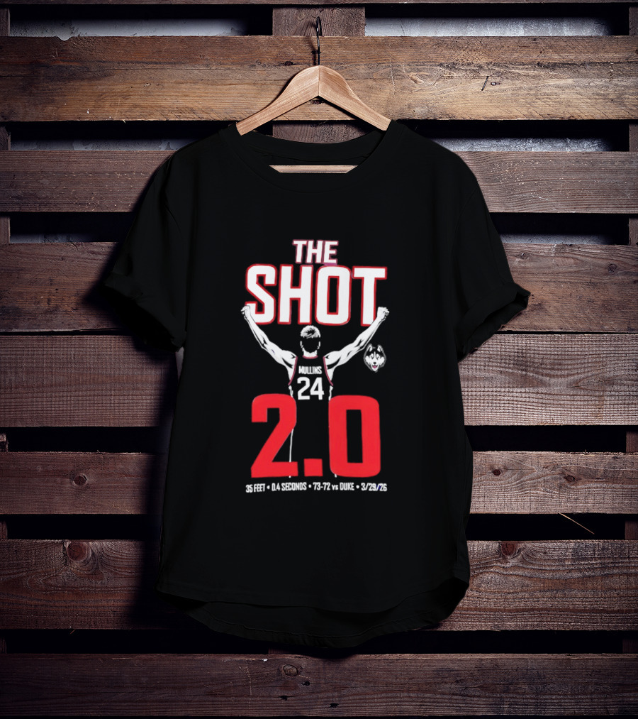 The Shot 2.0 Braylon Mullins 24 UConn Huskies 35 Feet 14 Seconds 73 72 Vs Duke 3 29 26 T-Shirt