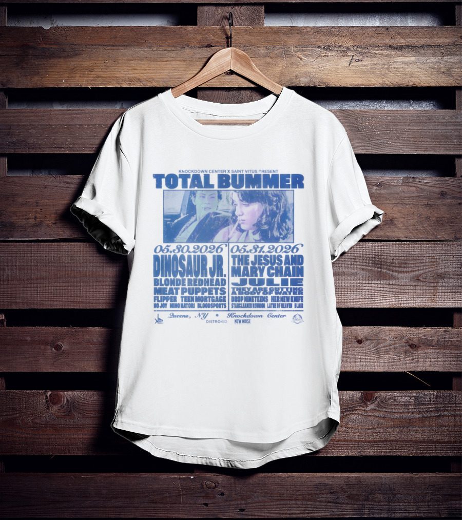 Total Bummer Dinosaur Jr Blonde Redhead Meat Puppets Flipper Knockdown Center Saint Vitus T-Shirt