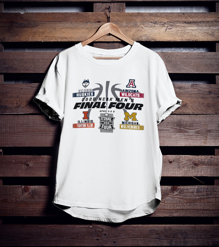 2026 NCAA Men's Final Four UConn Huskies Arizona Wildcats Illinois Fighting Illini Michigan Wolverines T-Shirt
