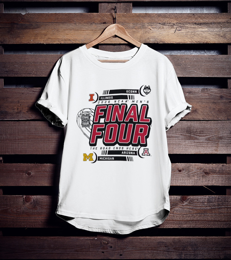 NCAA Men's Final Four 2026 The Road Ends Here UConn Illinois Arizona Michigan T-Shirt