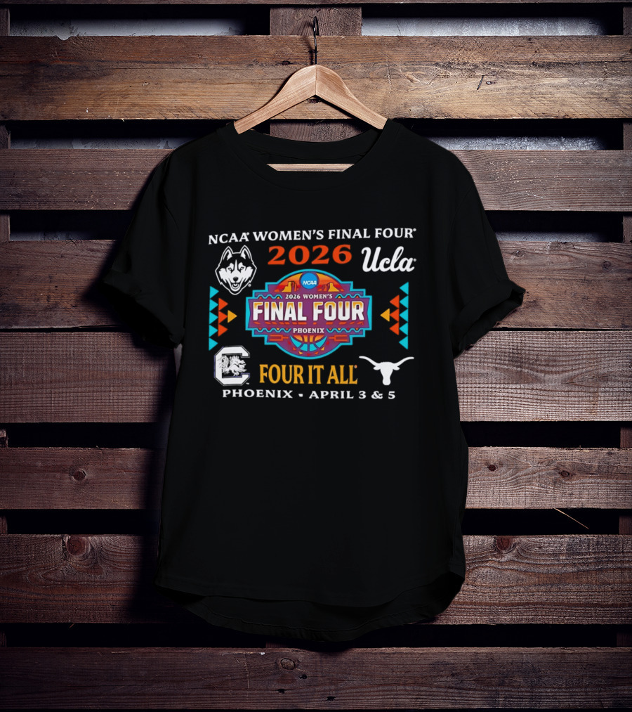 NCAA Women's Final Four 2026 Phoenix Four It All April 3 5 T-Shirt