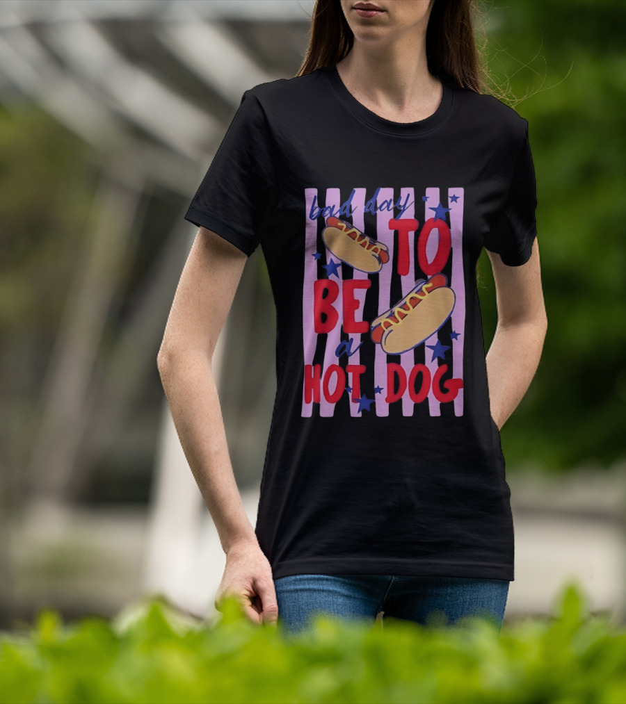 Bad Day To Be A Hot Dog 4th Of July Stars Stripes T-Shirt