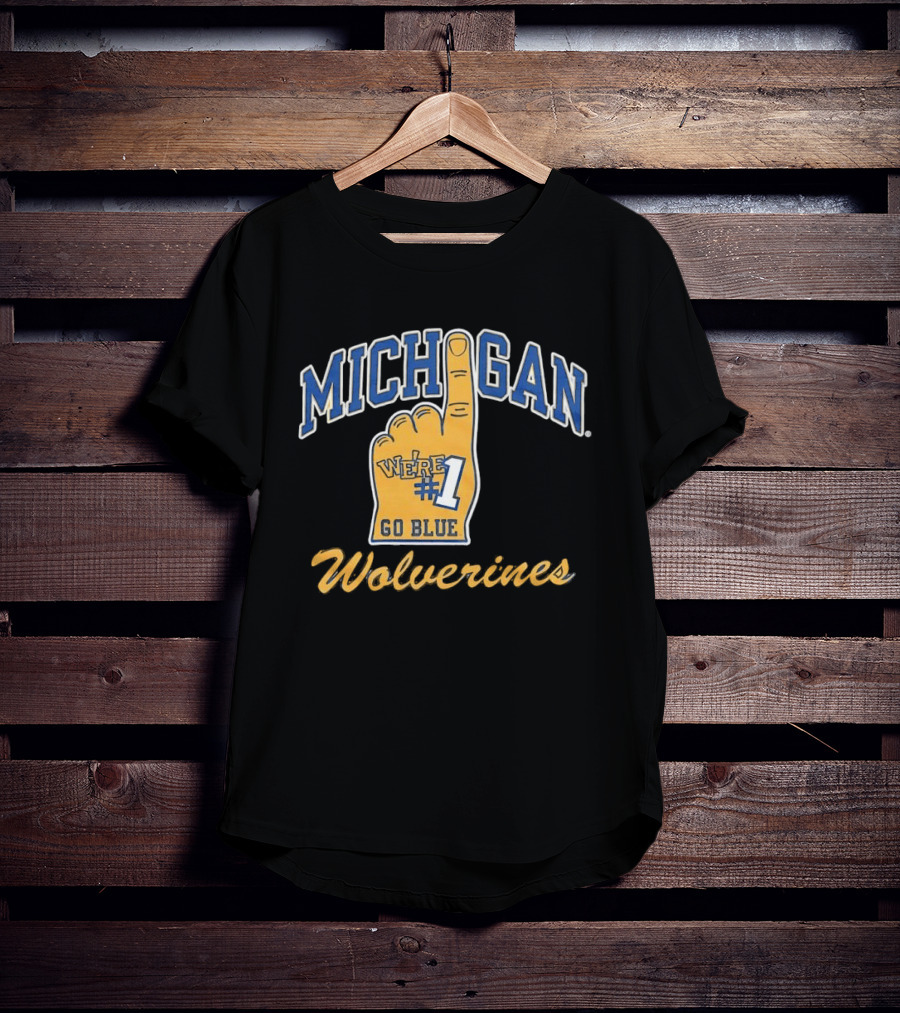 Michigan Wolverines We're Number 1 Go Blue T-Shirt