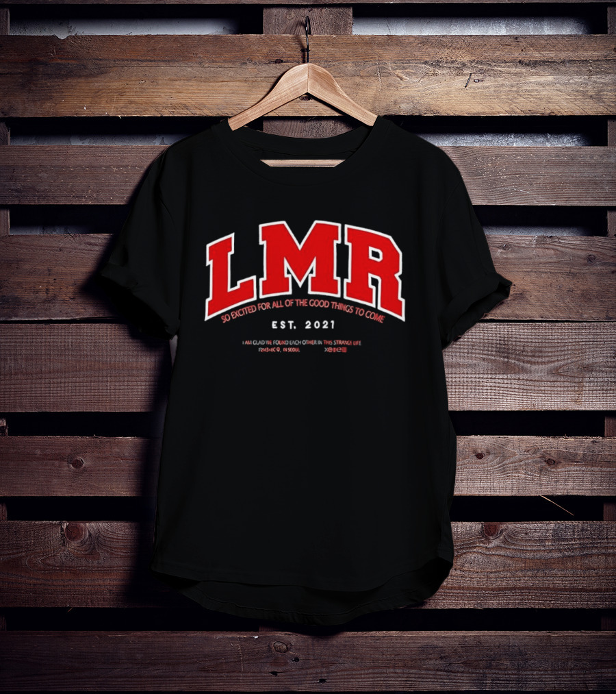 LMR Est 2021 So Excited For All Of The Good Things To Come T-Shirt