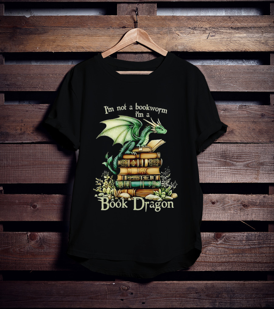 I'm Not A Bookworm I'm A Book Dragon Fantasy Reading Lover T-Shirt