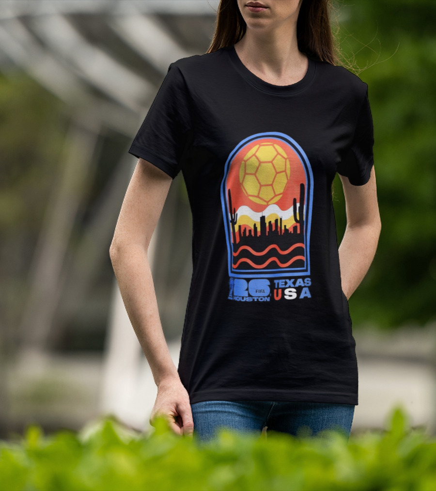 Texas USA FIFA 2026 Houston Skyline Cactus Sunset Soccer Ball T-Shirt