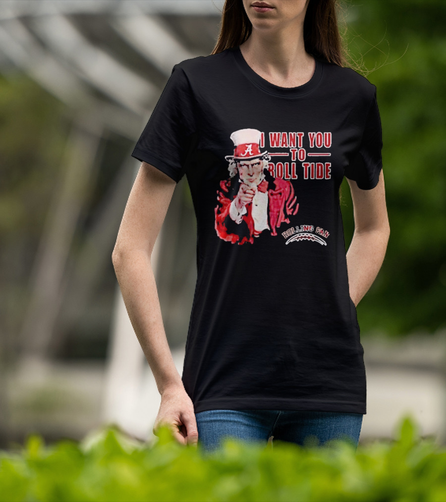 Alabama Crimson Tide Uncle Sam I Want You To Roll Tide Fan Gear T-Shirt