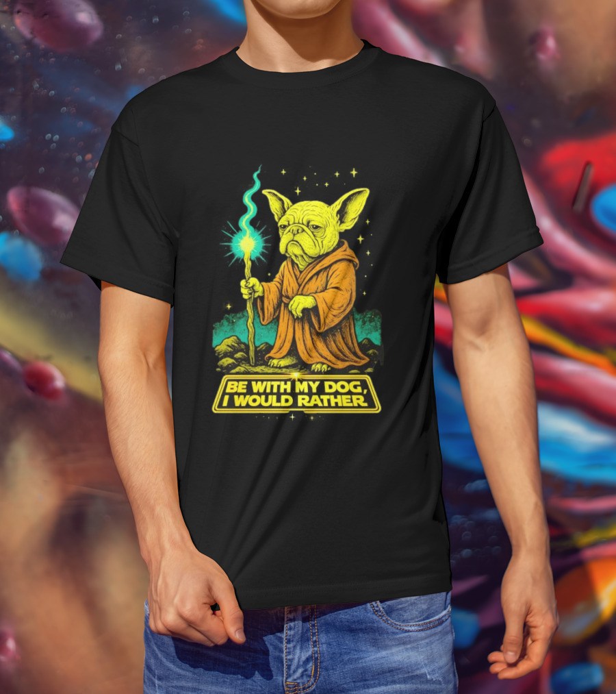 Be With My Dog I Would Rather Yoda Bulldog Star War T-Shirt