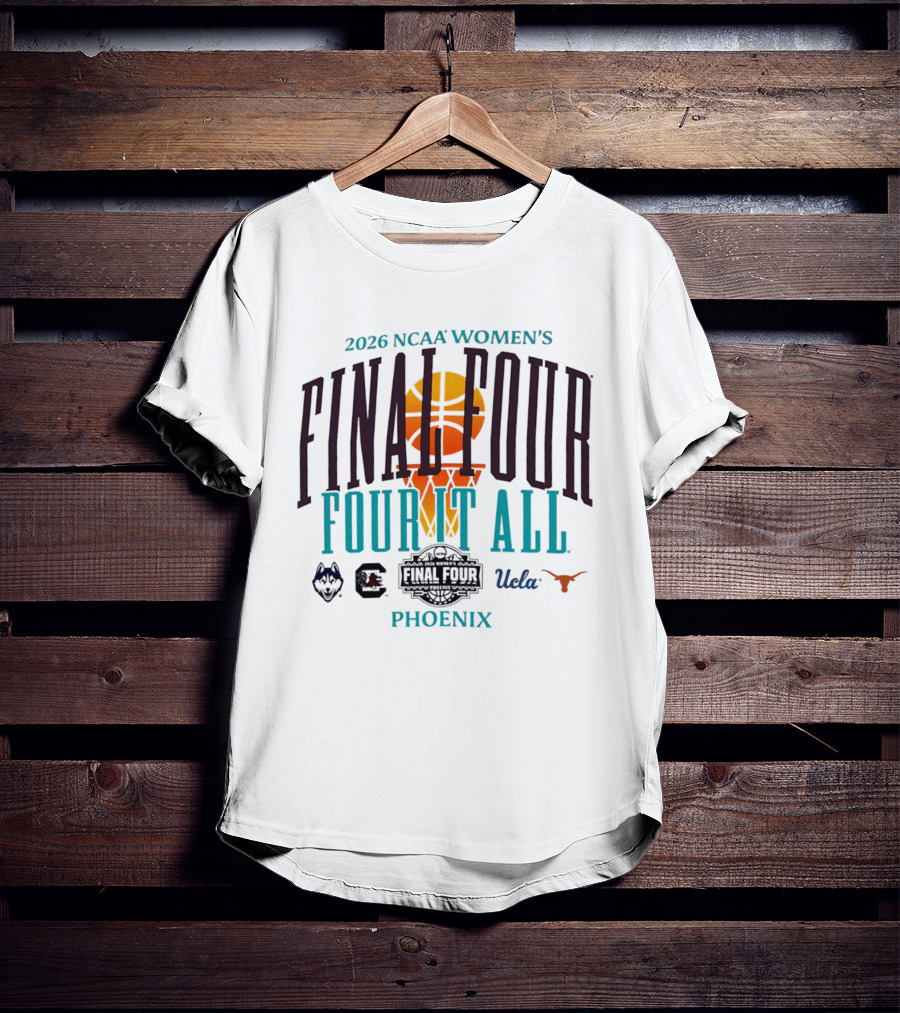 2026 NCAA Women's Basketball Final Four UConn UCLA Texas Gamecocks Phoenix T-Shirt