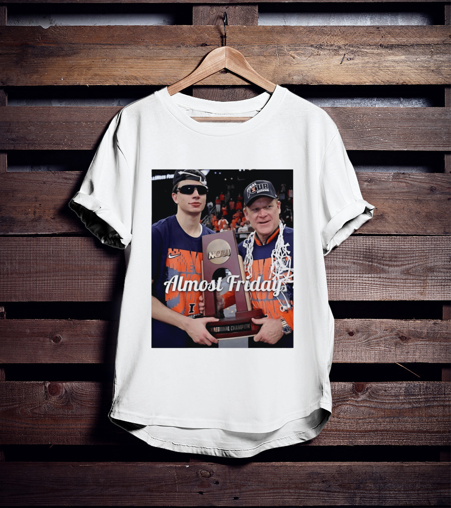 Almost Friday Brad Underwood NCAA Final Four Illinois Fighting Illini Regional Champion Trophy T-Shirt