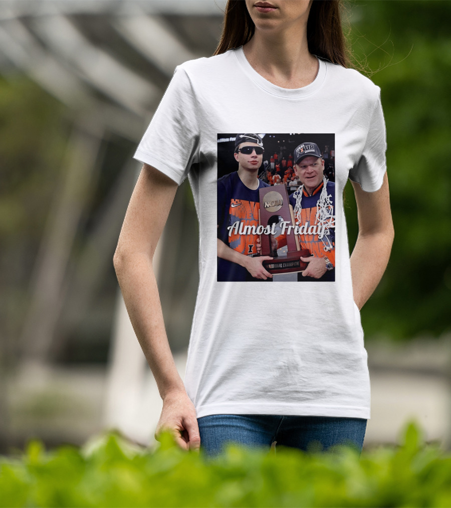 Almost Friday Brad Underwood NCAA Final Four Illinois Fighting Illini Regional Champion Trophy T-Shirt