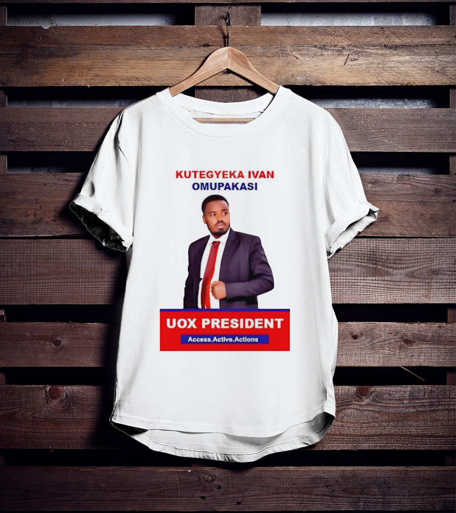 Kutegyeka Ivan Omupakasi UOX President Access Active Actions T-Shirt