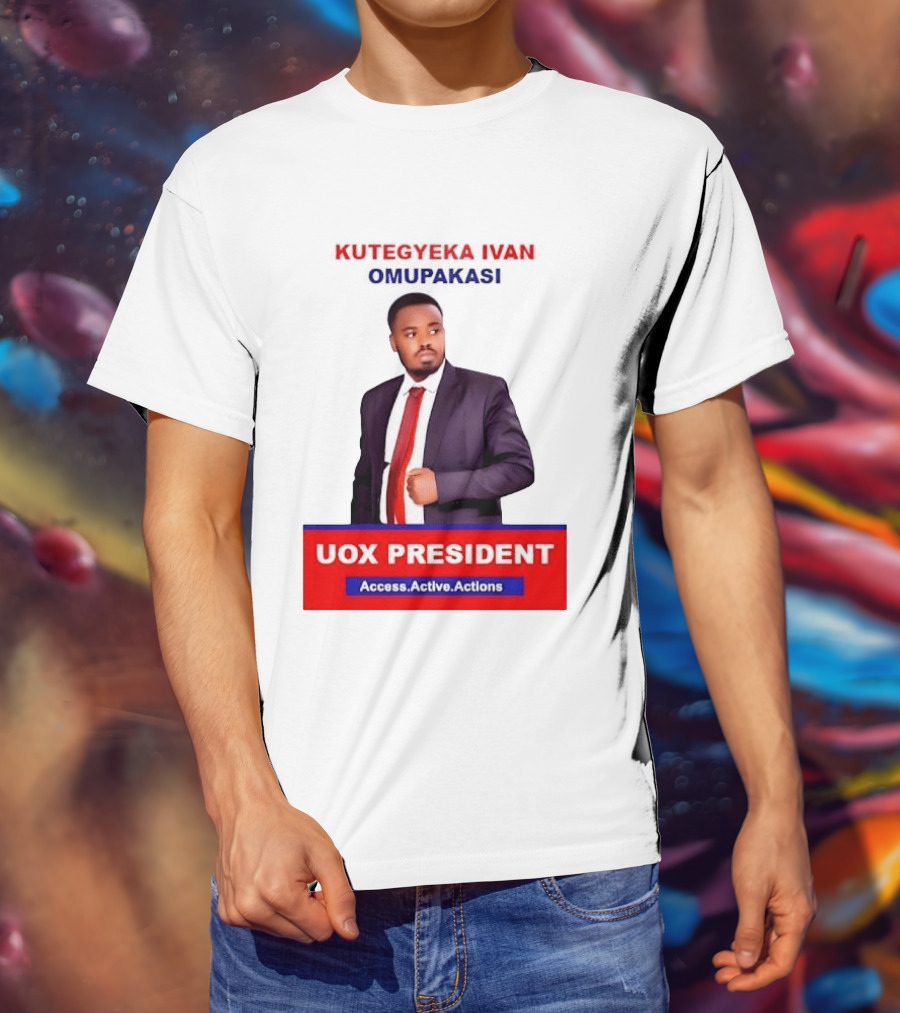 Kutegyeka Ivan Omupakasi UOX President Access Active Actions T-Shirt