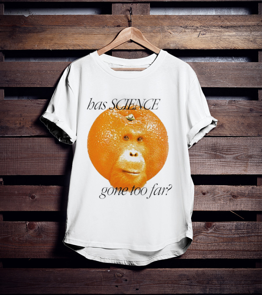 Monkey Has Science Gone Too Far Funny Orange Face Fusion T-Shirt