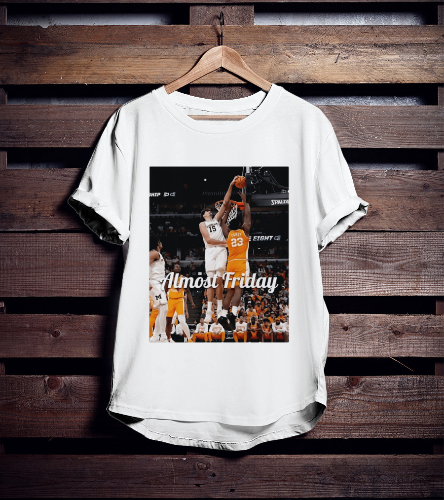 Tennessee Volunteers Vs Michigan Wolverines NCAA Elite Eight Almost Friday Basketball Action T-Shirt
